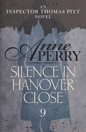 Silence in Hanover Close (Thomas Pitt Mystery, Book 9) - A gripping murder mystery from the streets of Victorian London (ebok) av Anne Perry
