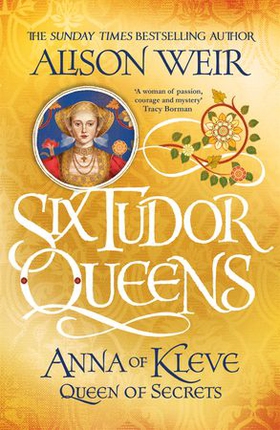 Six Tudor Queens: Anna of Kleve, Queen of Secrets - Six Tudor Queens 4 (ebok) av Alison Weir