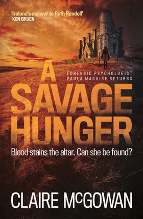 A Savage Hunger (Paula Maguire 4) - An Irish crime thriller of spine-tingling suspense (ebok) av Claire McGowan