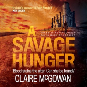 A Savage Hunger (Paula Maguire 4) - An Irish crime thriller of spine-tingling suspense (lydbok) av Claire McGowan
