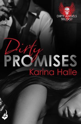 Dirty Promises: Dirty Angels 3 (ebok) av Karina Halle