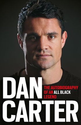 Dan Carter: The Autobiography of an All Blacks Legend (ebok) av Dan Carter
