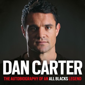 Dan Carter: The Autobiography of an All Blacks Legend (lydbok) av Dan Carter