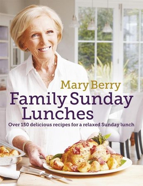 Mary Berry's Family Sunday Lunches