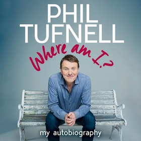 Where Am I? - My Autobiography (lydbok) av Phil Tufnell