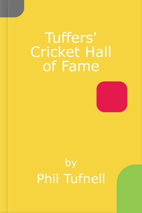 Tuffers' cricket hall of fame - my willow-wielding idols, ball-twirling legends ... and other random icons (ebok) av Phil Tufnell