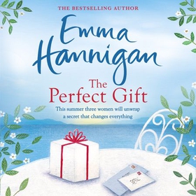 The Perfect Gift: A warm, uplifting and unforgettable novel of mothers and daughters (lydbok) av Emma Hannigan