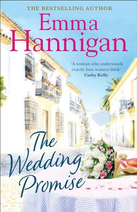 The Wedding Promise: Can a rambling Spanish villa hold the key to love? (ebok) av Emma Hannigan
