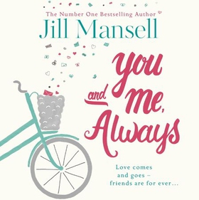 You And Me, Always - An uplifting novel of love and friendship (lydbok) av Jill Mansell