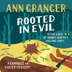 Rooted in Evil (Campbell & Carter Mystery 5) - A cosy Cotswold whodunit of greed and murder (lydbok) av Ann Granger