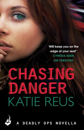 Chasing Danger: A Deadly Ops Novella 2.5 (A series of thrilling, edge-of-your-seat suspense) (ebok) av Katie Reus