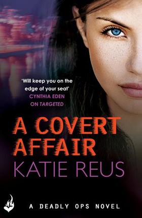A Covert Affair: Deadly Ops 5 (A series of thrilling, edge-of-your-seat suspense) (ebok) av Katie Reus