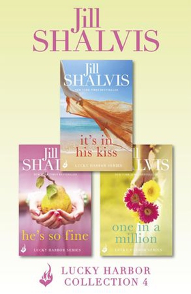 Lucky Harbor Collection 4: It's In His Kiss, He's So Fine, One In A Million (ebok) av Jill Shalvis
