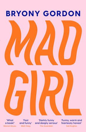 Mad Girl - A Happy Life With A Mixed Up Mind: A celebration of life with mental illness from mental health campaigner Bryony Gordon (ebok) av Bryony Gordon