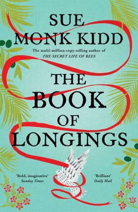 The Book of Longings - From the author of the international bestseller THE SECRET LIFE OF BEES (ebok) av Sue Monk Kidd