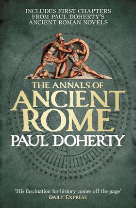 The Annals of Ancient Rome (ebok) av Paul Doherty