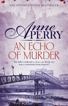An Echo of Murder (William Monk Mystery, Book 23) - A thrilling journey into the dark streets of Victorian London (ebok) av Anne Perry