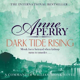 Dark Tide Rising (William Monk Mystery, Book 24)