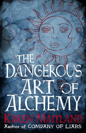 The Dangerous Art of Alchemy (ebok) av Karen Maitland