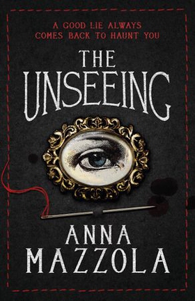 The Unseeing - A twisting tale of family secrets (ebok) av Anna Mazzola
