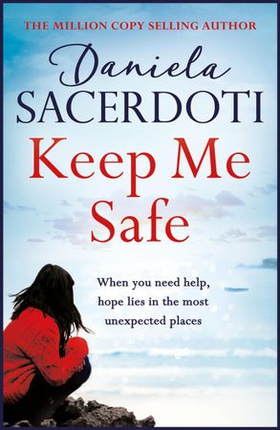 Keep Me Safe (A Seal Island novel) - A breathtaking love story from the author of THE ITALIAN VILLA (ebok) av Daniela Sacerdoti