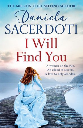 I Will Find You (A Seal Island novel) - A captivating love story from the author of THE ITALIAN VILLA (ebok) av Daniela Sacerdoti