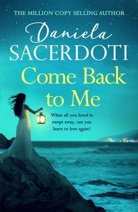 Come Back to Me (A Seal Island novel) - A gripping love story from the author of THE ITALIAN VILLA (ebok) av Daniela Sacerdoti
