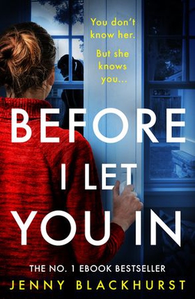 Before I Let You In - An absolutely gripping and unputdownable psychological thriller (ebok) av Jenny Blackhurst