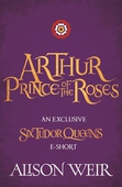 Arthur: Prince of the Roses