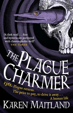 The Plague Charmer - A gripping story of dark motives, love and survival in times of plague (ebok) av Karen Maitland