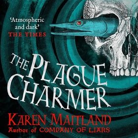 The Plague Charmer - A gripping story of dark motives, love and survival in times of plague (lydbok) av Karen Maitland