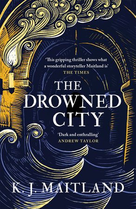 The Drowned City - Longlisted for the CWA Historical Dagger Award 2022 (ebok) av K. J. Maitland