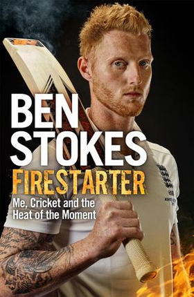 Firestarter - Me, Cricket and the Heat of the Moment (ebok) av Ben Stokes