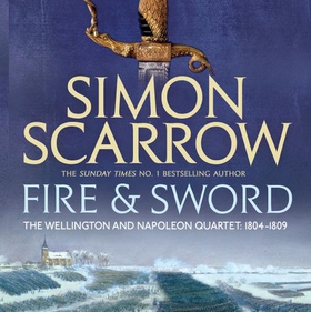 Fire and Sword (Wellington and Napoleon 3) - (Revolution 3) (lydbok) av Simon Scarrow