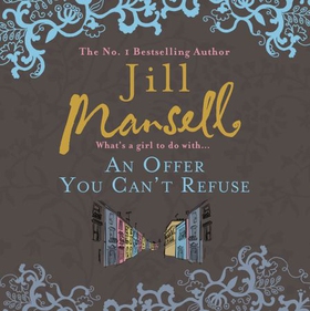 An Offer You Can't Refuse - The absolutely IRRESISTIBLE Sunday Times bestseller . . . Your feelgood read for spring! (lydbok) av Jill Mansell
