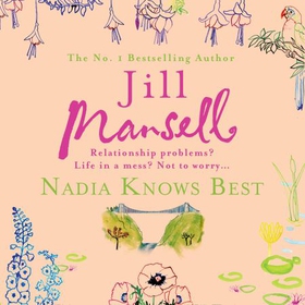Nadia Knows Best - A warm and witty tale of love, lust and family drama (lydbok) av Jill Mansell