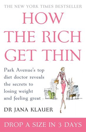 How the Rich Get Thin (ebok) av Dr Jana Klauer