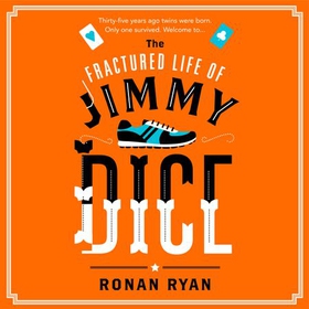 The Fractured Life of Jimmy Dice (lydbok) av Ronan Ryan