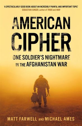 American Cipher - One Soldier's Nightmare in the Afghanistan War (ebok) av Matt Farwell