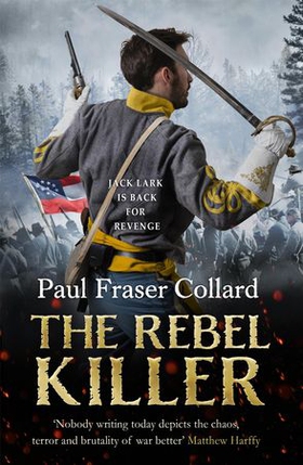 The Rebel Killer (Jack Lark, Book 7) - American Civil War, Battle of Shiloh, 1862 (ebok) av Paul Fraser Collard