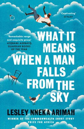 What It Means When A Man Falls From The Sky - From the Winner of the Caine Prize for African Writing 2019 (ebok) av Lesley Nneka Arimah