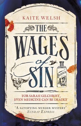 The wages of sin - A compelling tale of medicine and murder in Victorian Edinburgh (ebok) av Kaite Welsh