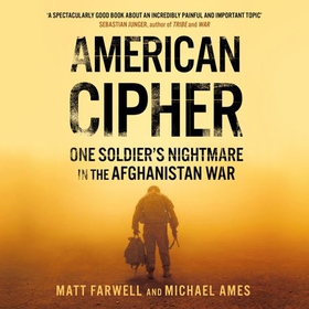 American Cipher - One Soldier's Nightmare in the Afghanistan War (lydbok) av Matt Farwell