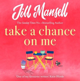 Take A Chance On Me (lydbok) av Jill Mansell