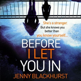 Before I Let You In - Thrilling psychological suspense from No.1 bestseller (lydbok) av Jenny Blackhurst