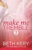 Make Me Tremble (Make Me: Part Two)