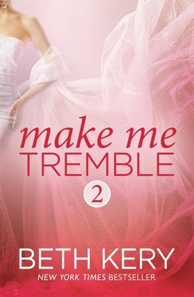 Make Me Tremble (Make Me: Part Two) (ebok) av Beth Kery