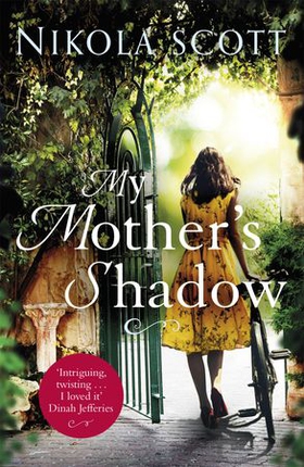 My Mother's Shadow: The gripping novel about a mother's shocking secret that changed everything (ebok) av Nikola Scott