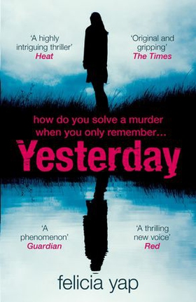 Yesterday - The phenomenal debut thriller of secrets, lies and betrayal (ebok) av Felicia Yap