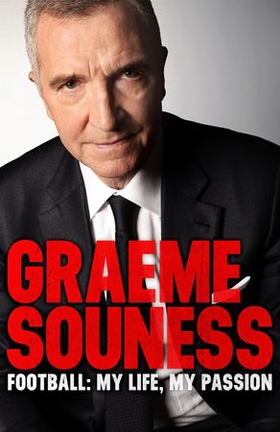 Graeme Souness - Football: My Life, My Passion (ebok) av Graeme Souness